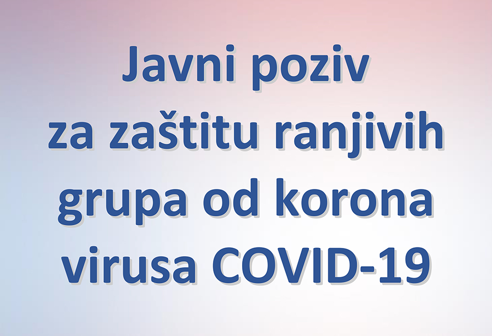 Javni poziv za zaštitu ranjivih grupa od korona virusa COVID-19