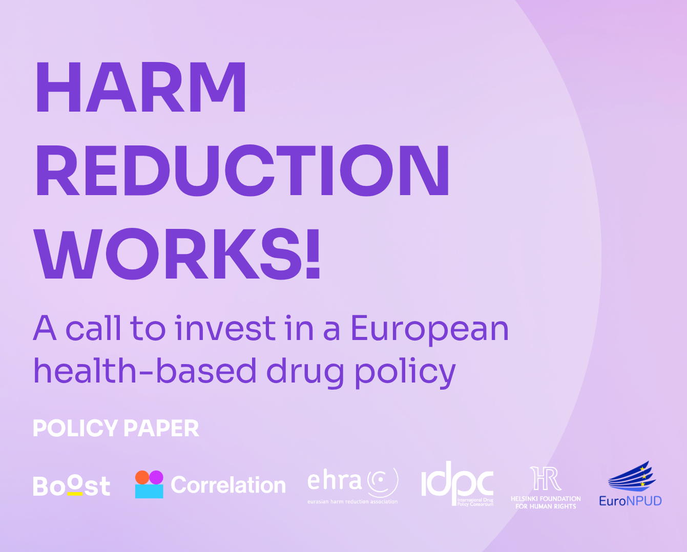 Policy Paper: “Harm Reduction Works! A call to invest in a European health-based drug policy”